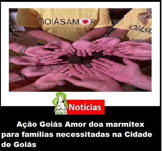 ​Ação Goiás Amor doa marmitex para famílias necessitadas na Cidade de Goiás