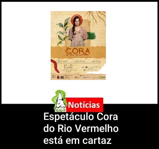 ​Espetáculo virtual Cora do Rio Vermelho está em cartaz