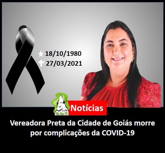 ​Vereadora Preta da Cidade de Goiás morre por complicações da Covid-19